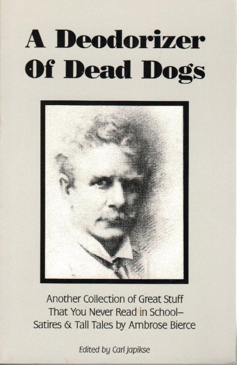 A Deodorizer of Dead Dogs: Another Collection of Great Stuff You Never Read in School Satires & Tall Tales