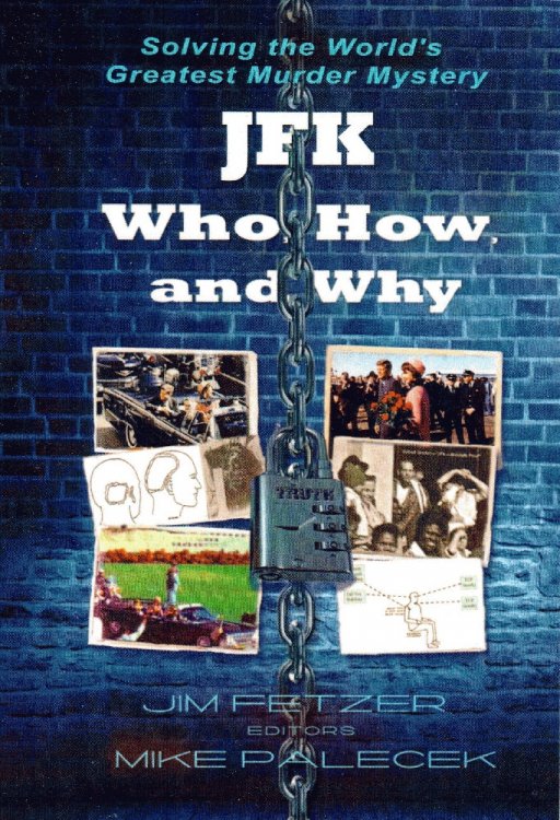 Image for JFK: Who, How, and Why Solving the World s Greatest Murder Mystery JFK: Who, How, and Why Solving the World s Greatest Murder Mystery