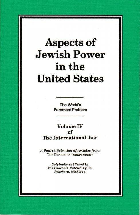 Image for The International Jew Volume IV: Aspects of Jewish Power in the United States The International Jew Volume IV: Aspects of Jewish Power in the United States