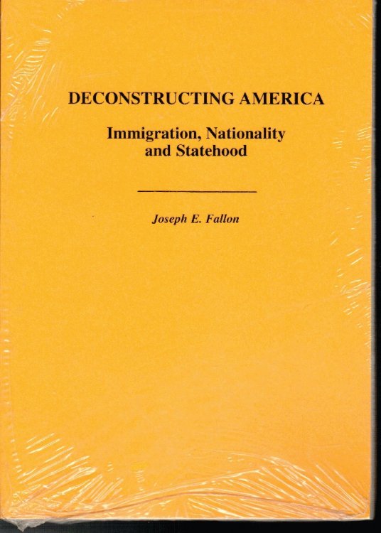Deconstructing America : Immigration, Nationality & Statehood (Journal of Social, Political & Economic Studies, No. 27)
