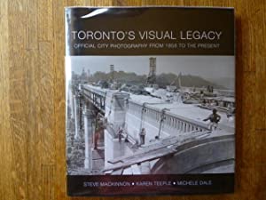 Image for Toronto's Visual Legacy: Official City Photography from 1856 to the Present Toronto's Visual Legacy: Official City Photography from 1856 to the Present