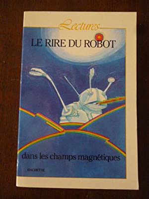 Image for Le rire du robot dans les champs magntiques (Robot Laughter in Magnetic Fields) Le rire du robot dans les champs magntiques (Robot Laughter in Magnetic Fields)