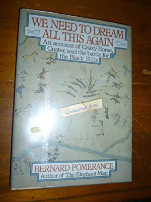We Need to Dream All This Again: An Account of Crazy Horse, Custer and the Battle of the Black Hills