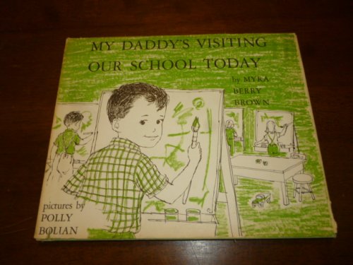 My Daddy's Visiting Our School Today