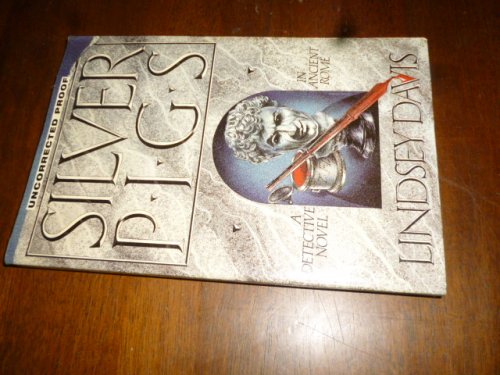 Silver Pigs: A Detective Novel in Ancient Rome