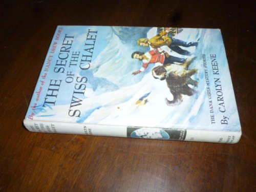 The Secret of the Swiss Chalet (The Dana Girls Mystery Stories)