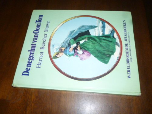 De negerhut van Oom Tom (Wereldberoemde jeugdboeken voor jongeren en volwassenen)/Uncle Tom's Cabin (World Famous Books for Children and Adults)