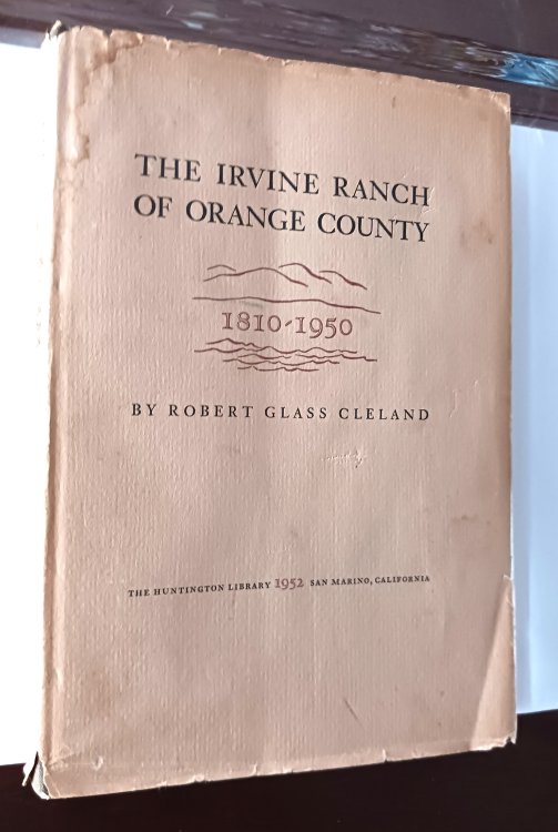 Image for The Irvine Ranch of Orange County, 1810-1950 The Irvine Ranch of Orange County, 1810-1950