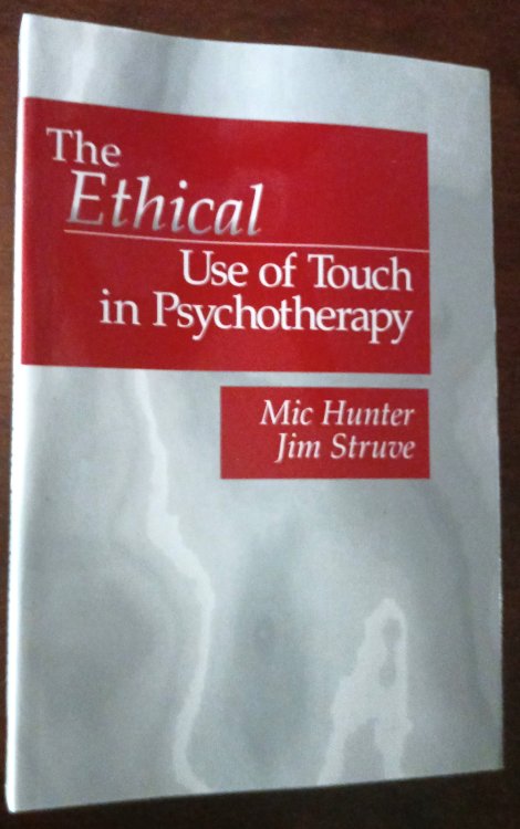 Image for The Ethical Use of Touch in Psychotherapy The Ethical Use of Touch in Psychotherapy