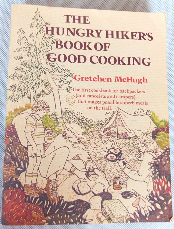Image for The Hungry Hiker's Book of Good Cooking The Hungry Hiker's Book of Good Cooking
