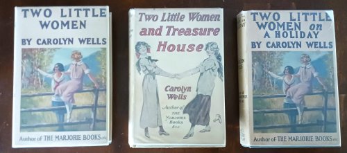 Image for Two Little Women: Three-Book Set! 1) Two Little Women; 2) Two Little Women and Treasure House; 3) Two Little Women on a Holiday Two Little Women: Three-Book Set! 1) Two Little Women; 2) Two Little Women and Treasure House; 3) Two Little Women on a Holiday