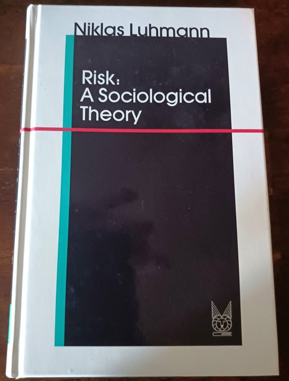 Image for Risk: A Sociological Theory (Communication and Social Order series) Risk: A Sociological Theory (Communication and Social Order series)