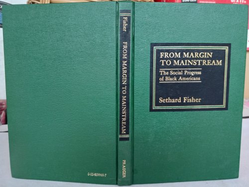 Image for From Margin to Mainstream: The Social Progress of Black Americans From Margin to Mainstream: The Social Progress of Black Americans