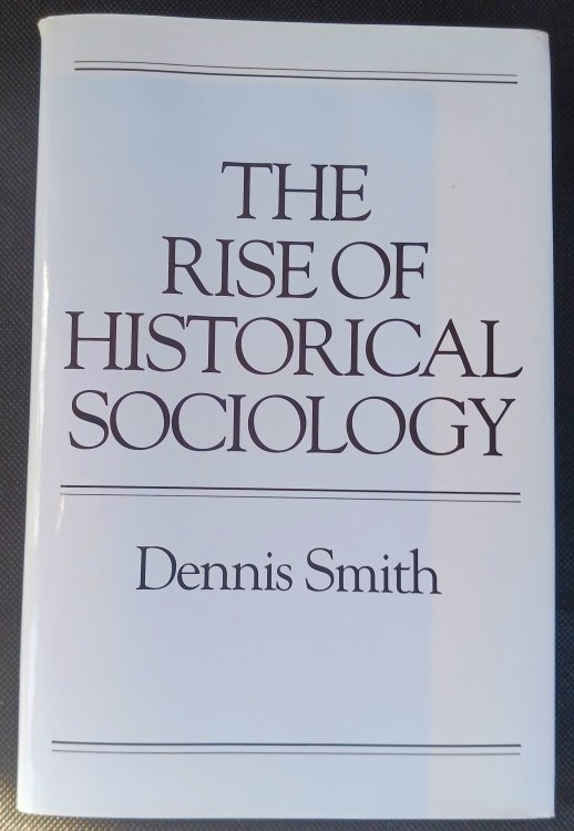 Image for The Rise of Historical Sociology The Rise of Historical Sociology