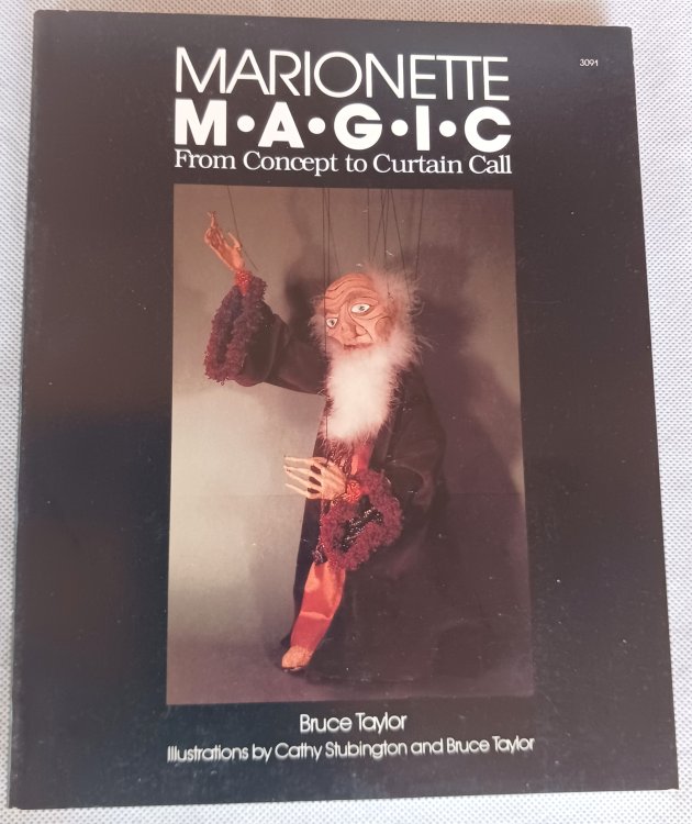 Image for Marionette Magic: From Concept to Curtain Call Marionette Magic: From Concept to Curtain Call