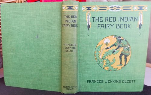 Image for The Red Indian Fairy Book for the Children's Own Reading and for Story-Tellers The Red Indian Fairy Book for the Children's Own Reading and for Story-Tellers