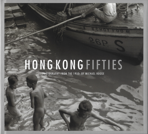 Image for Hong Kong Fifties - A Photographic 1950s Time Capsule Hong Kong Fifties - A Photographic 1950s Time Capsule