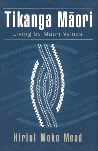 Image for Tikanga Maori: Living by Maori Values Tikanga Maori: Living by Maori Values