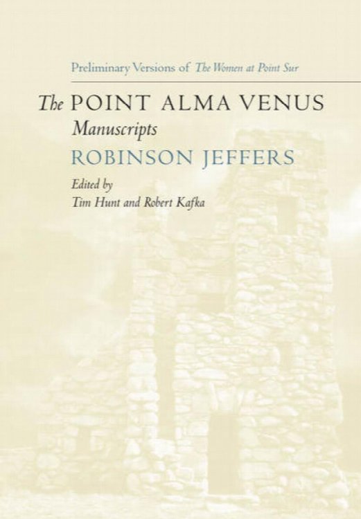 Image for The Point Alma Venus Manuscripts: Preliminary Versions of the the Women at Point Sur The Point Alma Venus Manuscripts: Preliminary Versions of the the Women at Point Sur