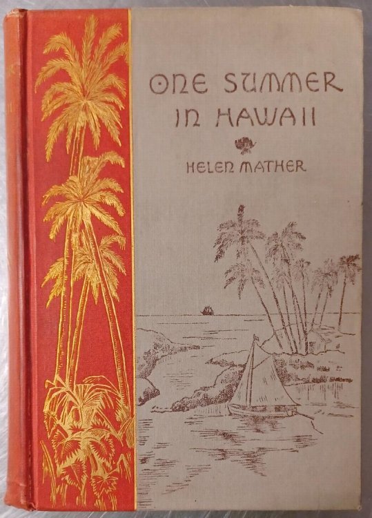 Image for One Summer In Hawaii - 1891 First Edition One Summer In Hawaii - 1891 First Edition