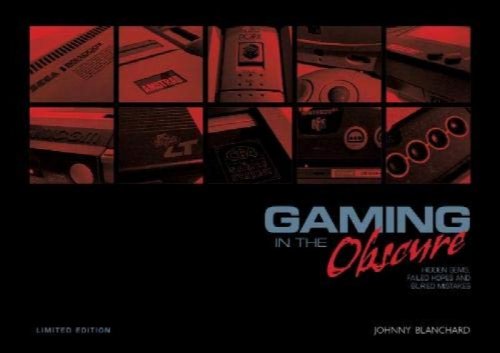 Image for Gaming in the Obscure: Hidden Gems, Failed Hopes and Buried Mistakes Gaming in the Obscure: Hidden Gems, Failed Hopes and Buried Mistakes