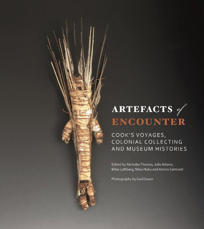 Image for Artefacts of Encounter: Cook's Voyages, Colonial Collecting and Museum Histories Artefacts of Encounter: Cook's Voyages, Colonial Collecting and Museum Histories
