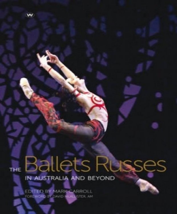 Image for The Ballets Russes in Australia and Beyond The Ballets Russes in Australia and Beyond