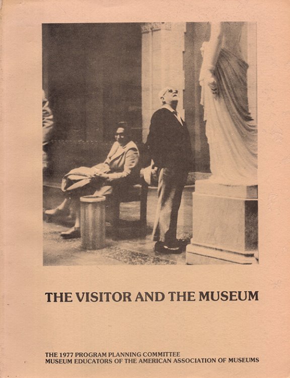 Image for The Visitor and the Museum: The 1977 Program Planning Committee The Visitor and the Museum: The 1977 Program Planning Committee