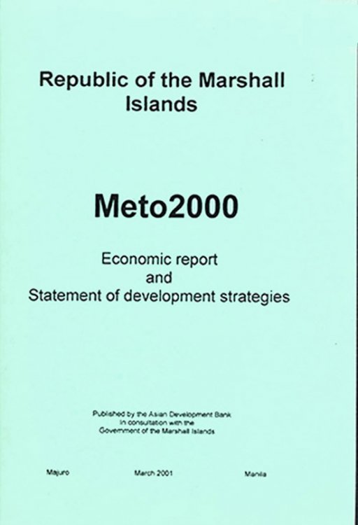 Image for Meto2000: Economic Report and Statement of Development Strategies for the Republic of the Marshall Islands (RMI) Meto2000: Economic Report and Statement of Development Strategies for the Republic of the Marshall Islands (RMI)