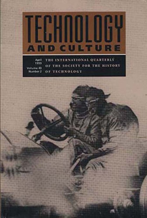 Image for Technology and Culture (April 1999, vol 40, No. 2) Technology and Culture (April 1999, vol 40, No. 2)
