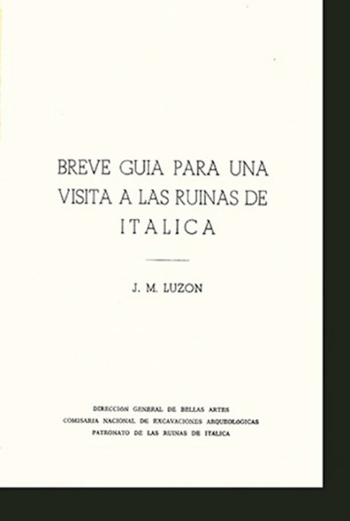 Breve Guia Para una Visita a Las Ruinas de Italica (A Brief Guide to the Ruins of Italica)