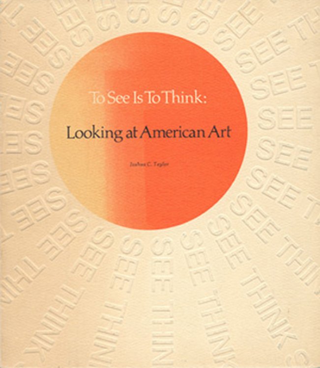 Image for To See Is To Think: Looking At American Art (With Lain in Material) To See Is To Think: Looking At American Art (With Lain in Material)