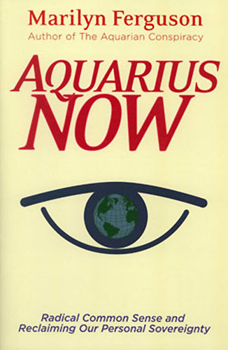 Aquarius Now: Radical Common Sense and Reclaiming our Personal Sovereignty (Advance Reading Sample)
