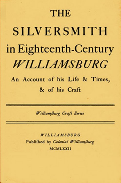 The Silversmith in Eighteenth-Century Williamsburg