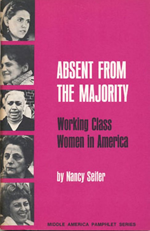 Image for Absent From the Majority: Working Class Women in America Absent From the Majority: Working Class Women in America