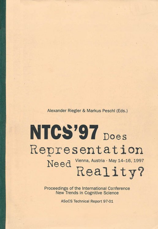 Image for NTCS'97: Does Representation Need Reality (ASoCS Technical Report 97-01) NTCS'97: Does Representation Need Reality (ASoCS Technical Report 97-01)