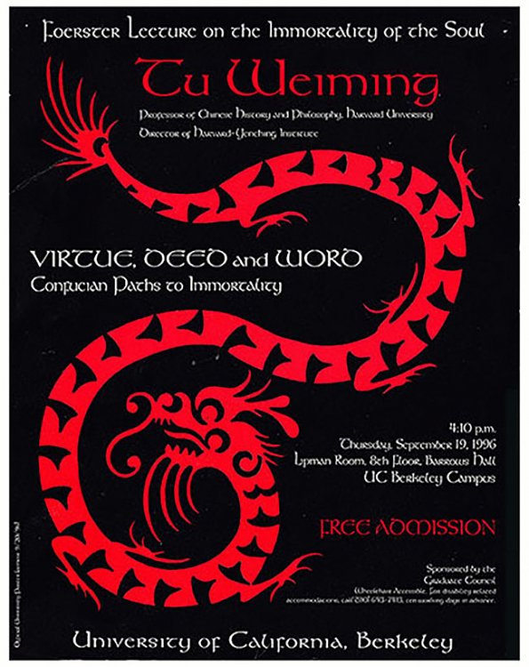 Image for Foerster Lecture Poster: Tu Weiming: Virtue, Deed and Word: Confucian Paths to Immortality Foerster Lecture Poster: Tu Weiming: Virtue, Deed and Word: Confucian Paths to Immortality