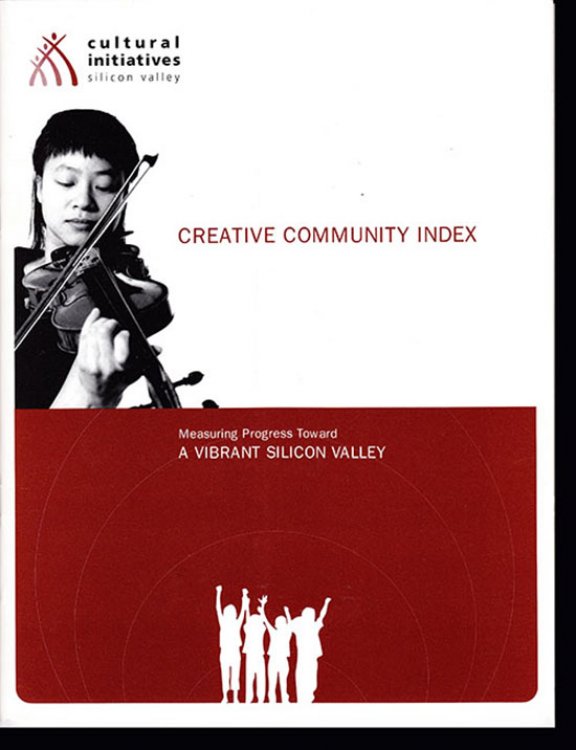 Image for Cultural Initiatives Silicon Valley: Creative Community Index: Measuring Progress Toward a Vibrant Silicon Valley Cultural Initiatives Silicon Valley: Creative Community Index: Measuring Progress Toward a Vibrant Silicon Valley