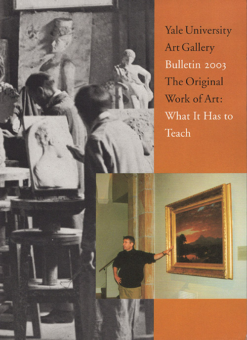 Image for Yale University Art Gallery Bulletin 2003: The Original Work of Art-What It Has to Teach Yale University Art Gallery Bulletin 2003: The Original Work of Art-What It Has to Teach