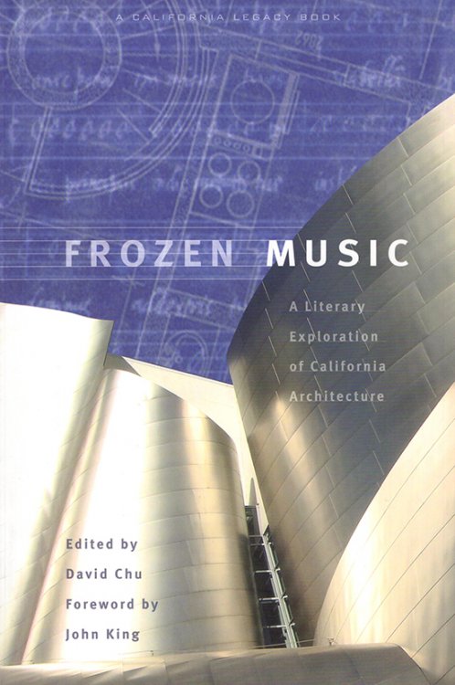 Image for Frozen Music: A Literary Exploration of California Architecture Frozen Music: A Literary Exploration of California Architecture