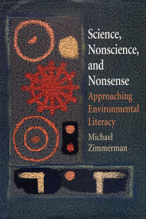 Science, Nonscience, and Nonsense: Approaching Environmental Literacy