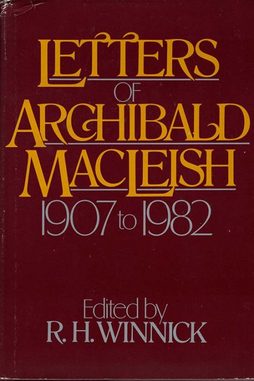Letters of Archibald MacLeish: 1907-1982