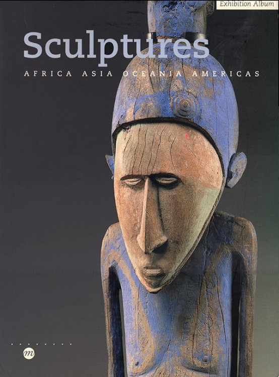 Image for Sculptures, Africa Asia Oceania Americas (Exhibition Album) Sculptures, Africa Asia Oceania Americas (Exhibition Album)