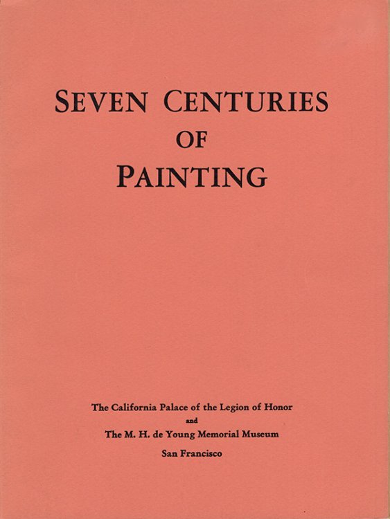 Image for Seven Centuries of Painting: A Loan Exhibition of Old and Modern Masters Seven Centuries of Painting: A Loan Exhibition of Old and Modern Masters