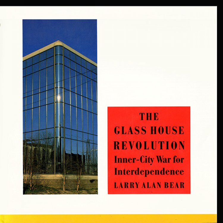 Image for The Glass House Revolution: An Inner-City War for Interdependence The Glass House Revolution: An Inner-City War for Interdependence