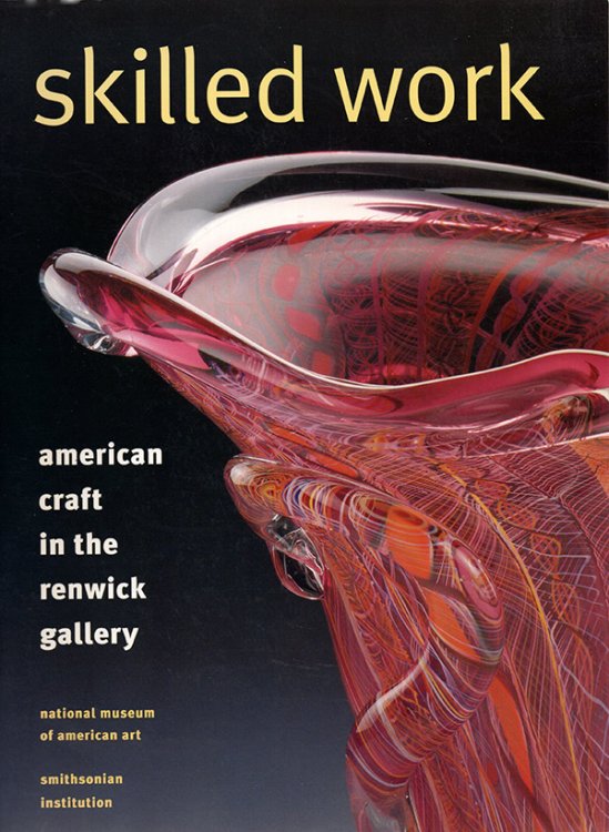 Image for Skilled Work: American Craft in the Renwick Gallery Skilled Work: American Craft in the Renwick Gallery