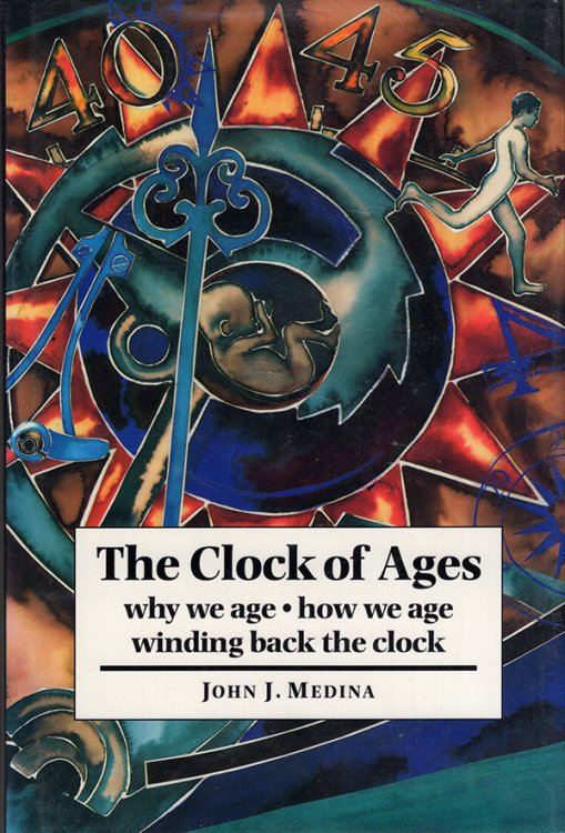 Image for The Clock of Ages: Why We Age, How We Age, Winding Back the Clock The Clock of Ages: Why We Age, How We Age, Winding Back the Clock