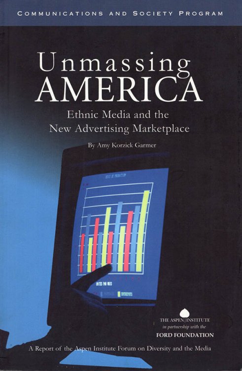 Image for Unmassing America: Ethnic Media and the New Advertising Marketplace Unmassing America: Ethnic Media and the New Advertising Marketplace