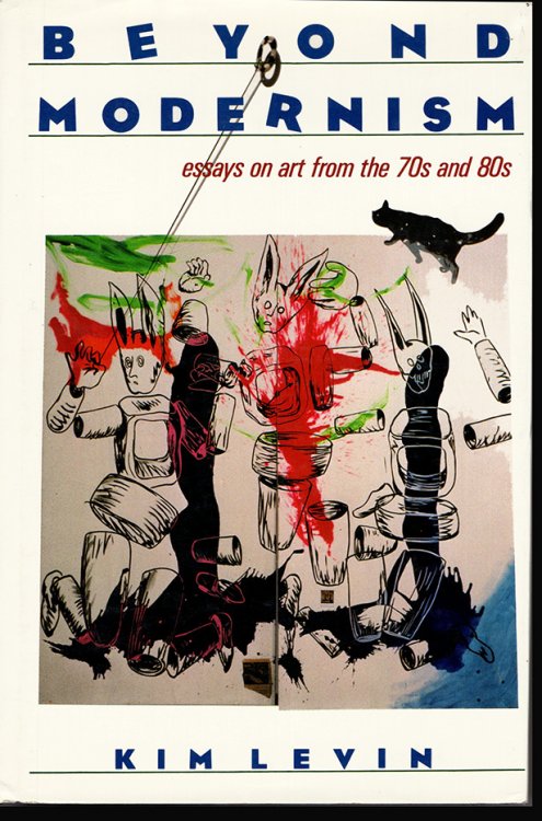 Image for Beyond Modernism: Essays on Art from the 70s and 80s Beyond Modernism: Essays on Art from the 70s and 80s