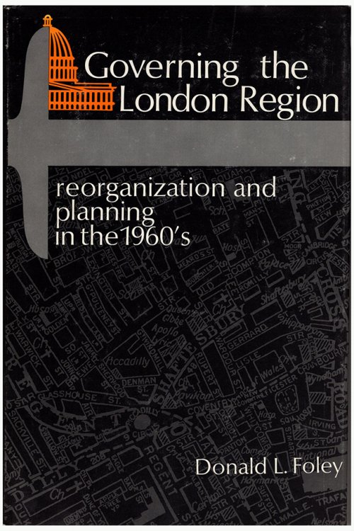 Image for Governing the London Region: Reorganization and Planning in the 1960's Governing the London Region: Reorganization and Planning in the 1960's